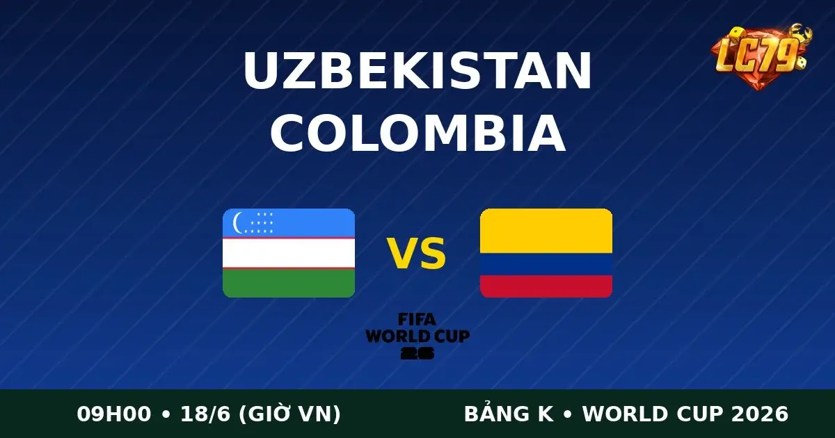 Nhận định Uzbekistan vs Colombia World Cup 2026